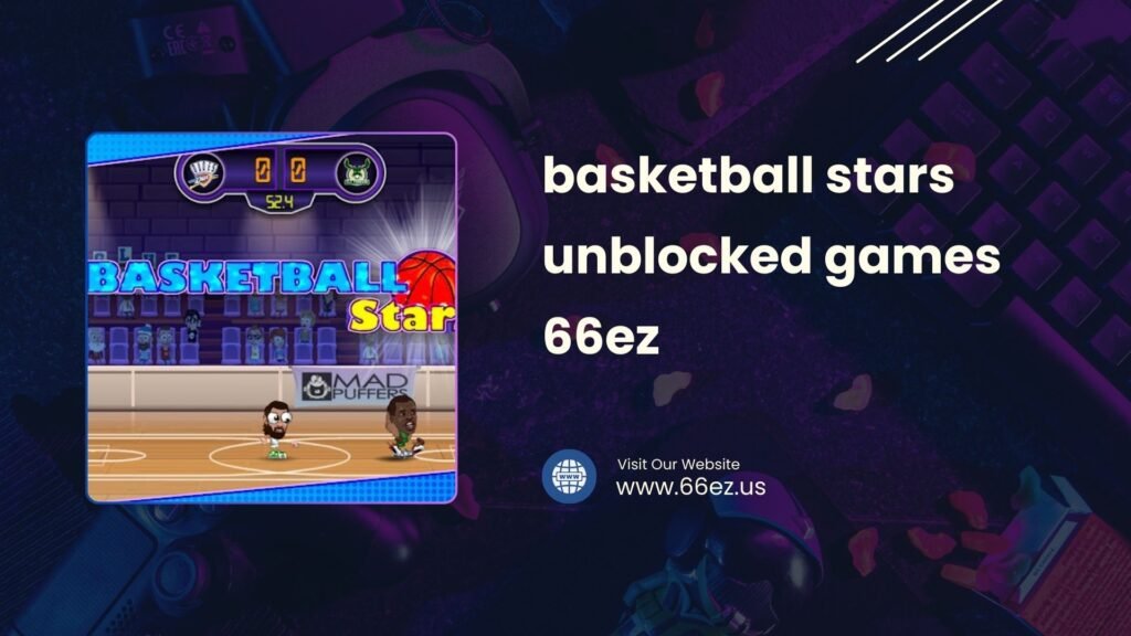 basketball stars unblocked games 66ez