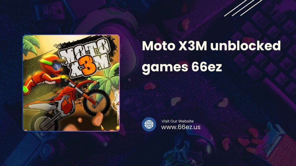 moto x3m unblocked games 66ez