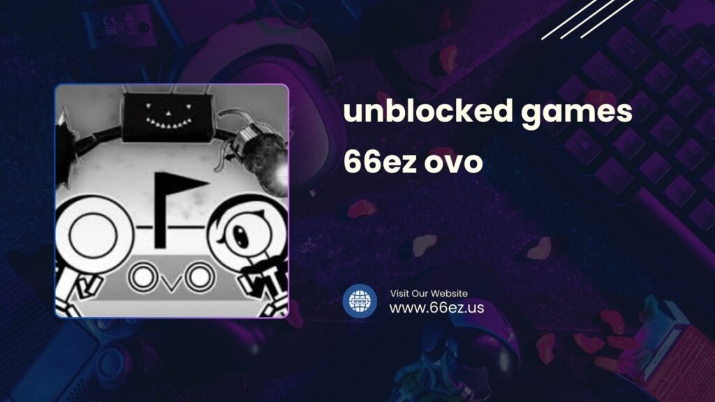 unblocked games 66ez ovo