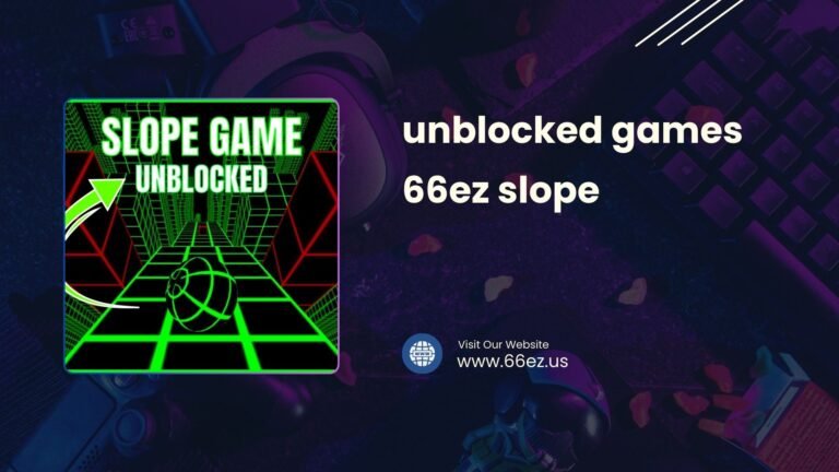 unblocked games 66ez slope